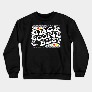 Black Booked and Busy Shirt Crewneck Sweatshirt